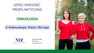 ONKOLOGIA 3  Kolonoskopia Kiedy i dla kogo [upl. by Underwood]