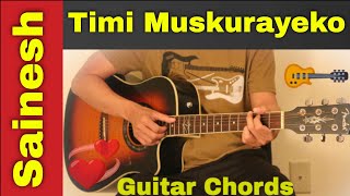 Timi Muskurayeko  Sainesh  Guitar chords  Lesson [upl. by Olgnaed]