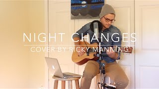 Night Changes Cover by Ricky Manning [upl. by Fran]