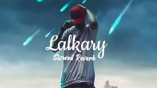 Lalkaary  Hassan Goldy  Slowed Reverb  Punjabi Song [upl. by Deerdre]