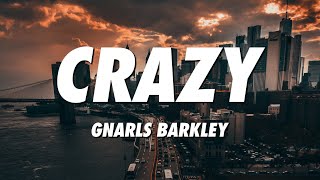 Gnarls Barkley  Crazy Lyrics [upl. by Puett]