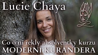 Lucie Chaya  Co o ní řekly absolventky kurzů MODERNÍ KURANDERA [upl. by Allecram116]