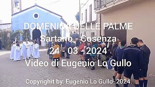 Domenica delle Palme  Sartano  CS Dedicata ai Sartanesi nel Mondo  Video di Eugenio Lo Gullo [upl. by Ermin586]