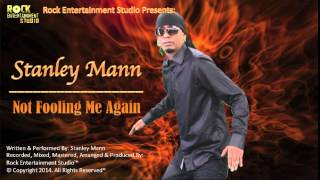 Stanley Mann  Not Fooling Me Again 2014 Chutney Soca [upl. by Doggett52]