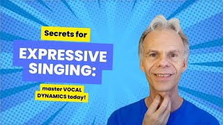 Unlock the Secrets to Expressive Singing Master Vocal Dynamics Today [upl. by Waine]