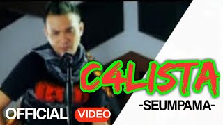 C4LISTA  Seumpama  Official Video [upl. by Eustashe]