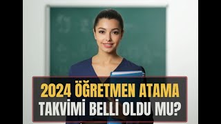 2024 ÖĞRETMEN ATAMA TAKVİMİ NE ZAMAN AÇIKLANACAKÖĞRETMEN ATAMA SAYISI NE OLACAK atama meb [upl. by Elroy]