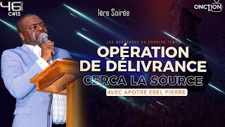 1ÈRE SOIRÉE D’OPÉRATION DE DÉLIVRANCE À CERCA LA SOURCE avec APÔTRE EBEL PIERRE  LUNDI 03 JUIN 2024 [upl. by Khalsa]