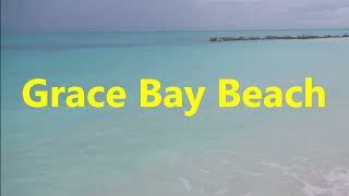 Grace Bay in Providenciales Turks and Caicos Islands [upl. by Haiacim733]