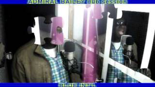 ADMIRAL BAILEY dubplate session BLUE INTL  Dainjamentalz USA 2 [upl. by Hayward]