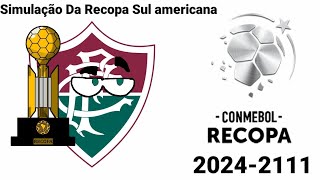 Simulação Da Recopa Sul americana  Simulación de la Recopa Sudamericana 20242111 [upl. by Lenes549]