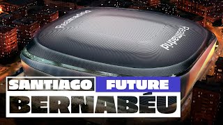 The NEW amp FUTURE Santiago Bernabéu Stadium [upl. by Anileba226]