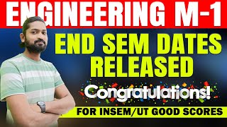 Engineering M1 End Sem Dates Released  Congratulations for InsemUT good scores [upl. by Eylsel]