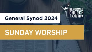 Sunday Worship  RCA General Synod 2024 [upl. by Sido965]