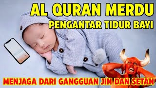 Alquran Pengantar Tidur Bayi Ruqyah bayi Susah Tidur Dan Rewel Bacaan Alquran Pengantar Tidur Bayi [upl. by Ynnek685]