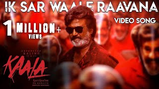 Ik Sar Waale Raavana  Video Song  Kaala Karikaalan  Rajinikanth  Pa Ranjith  Dhanush [upl. by Einnaffit308]