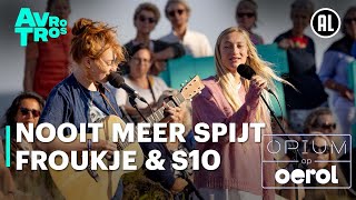 S10 en Froukje  Nooit meer spijt  OPIUM OP OEROL 2023 [upl. by Jillian]