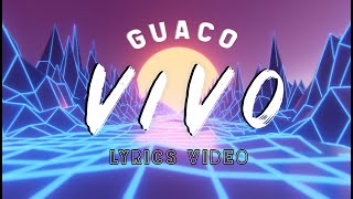 Vivo  Guaco  Video LYRICS [upl. by Cori]