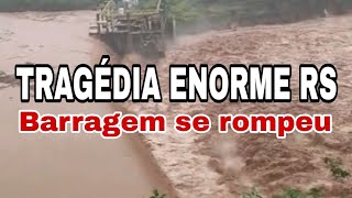 SUL DO BRASIL RS INUNDAÇÃO BARRAGEM SE ROMPE CAUSA EVACUAÇÃO ALERTA [upl. by Nitsid]