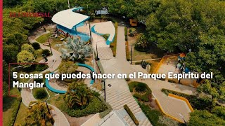 5 cosas que puedes hacer en el Parque Espíritu del Manglar [upl. by Nishi901]