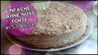 Sahne Nuss Torte  Kuchen schnell und einfach backen  Backtutorial [upl. by Ulysses]