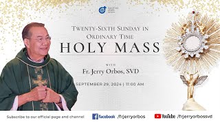 Holy Mass 1100AM 29 Sept 2024  Twentysixth Sunday in Ordinary Time with Fr Jerry Orbos SVD [upl. by Nigle]