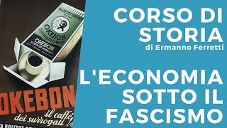 Leconomia sotto il fascismo [upl. by Britney]