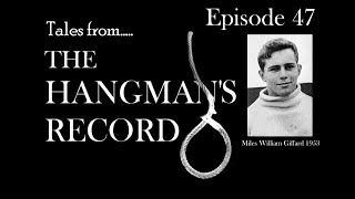 Tales from The Hangmans Record Episode Forty Seven Miles Giffard – 24th February 1953 Bristol [upl. by Ecire279]