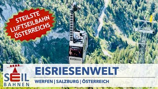 🇦🇹🚠 Seilbahn Eisriesenwelt Werfen  Pendelbahn  Werfen  Salzburg  inkl Details zur Bahn [upl. by Campman785]