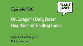 528 Dr Greger’s Daily Dozen Healthiest of Healthy Foods by Dr Michael Greger at [upl. by Lewison]