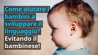 Come sviluppare il linguaggio dei bambini [upl. by Rosenberg329]