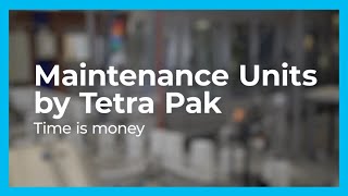 Maintenance Units by Tetra Pak  Time is money [upl. by Ecyak542]