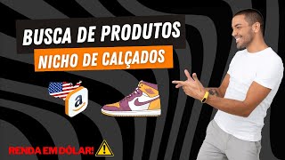 Aprenda a buscar oportunidades no nicho de calçados  Amazon USA Renda em Dólar [upl. by Etnad]