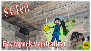 Fachwerk verkabelt ✅ 84 Projekt Fachwerkhaus [upl. by Lajet]