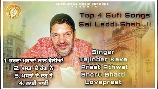 Top 4 Sufi Songs  Sai Laddi Shah Ji  Best Sufi Songs 2024  SurChetna Music Records Presents [upl. by Igiul]