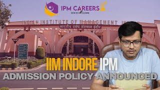 IIM Indore IPM Admission Policy Announced  IPMAT 2024  IPM Careers [upl. by Irneh]