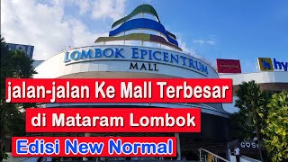 JalanJalan Ke Lombok Epicentrum Mall Mataram Edisi New Normal [upl. by Karp]