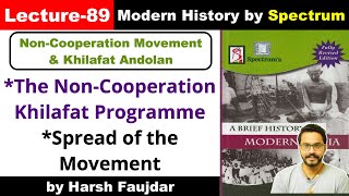 H89 What was NonCooperation Khilafat Programme amp How did it Spread  Spectrum Modern History UPSC [upl. by Notfilc]