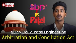 SBP and Co vs Patel Engineering Ltd And Ors Case Explained  AOR Case  India Legal [upl. by Ahsekad]