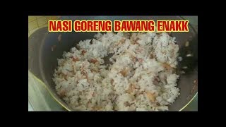 RESEP NASI GORENG BAWANG JADUL YANG VIRAL ITU [upl. by Mcmath207]