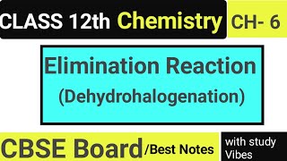 CLASS 12th chemistryCh 6 Topic Elimination Reaction [upl. by Lyrahs]