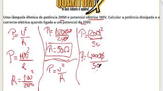 Uma lâmpada ôhmica de potência 200W e potencial elétrico 100V Questões de Física  Quantum X [upl. by Brookner301]