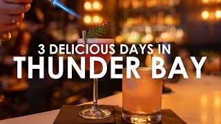 Your Guide to 3 Delicious Days in Thunder Bay [upl. by Aydne]