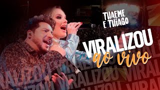 Thaeme amp Thiago  Viralizou Ao Vivo  Clipe Oficial [upl. by Puritan]