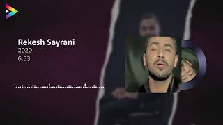 Rekesh Sayrani 2020  4k  ريكيش سيرانى 2020 [upl. by Kellda21]