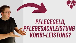 ❤️ Pflegegeld Pflegesachleistung  Kombinationsleistung  Was ist der Unterschied [upl. by Deerc395]