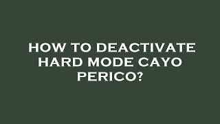 How to deactivate hard mode cayo perico [upl. by Romalda]