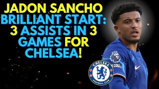 Jadon Sancho Explosive Start 3 Assists in 3 Games for Chelsea [upl. by Llyrat]