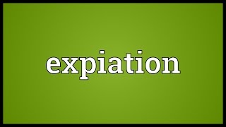 Expiation Meaning [upl. by Artekal795]