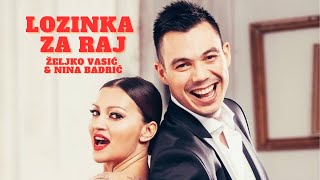 Željko Vasić i Nina Badrić  Lozinka za raj  Official Video 2015 HD [upl. by Shandra]